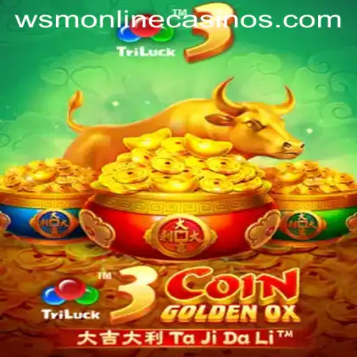 Exploring the Thrills of 3CoinGoldenOX at WSM Casino