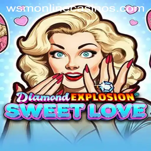 Discover DiamondExplosionSweetLove at WSM Casino