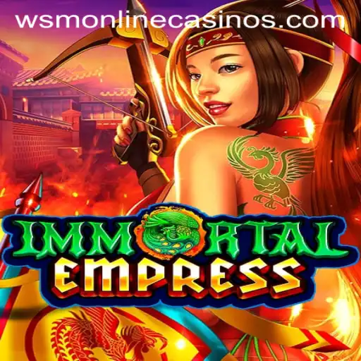 Unveiling ImmortalEmpress: A Riveting Experience at WSM Casino