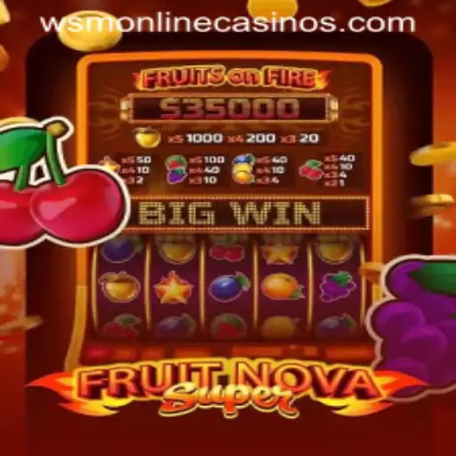 Unveiling the Excitement of FruitNovaSuper at WSM Casino