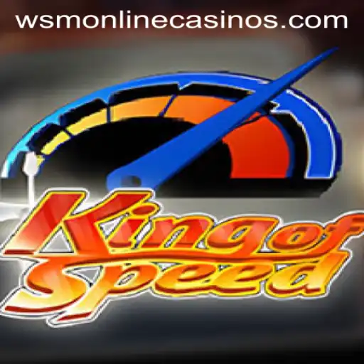 KingofSpeed: The Thrill-Packed Game Taking WSM Casino by Storm