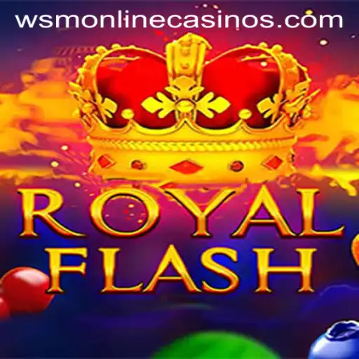 Discover the Thrills of RoyalFlash at WSM Casino