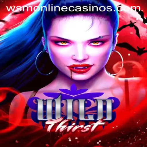 Discovering the Thrills of WildThirst: A Revelatory Gaming Experience at WSM Casino